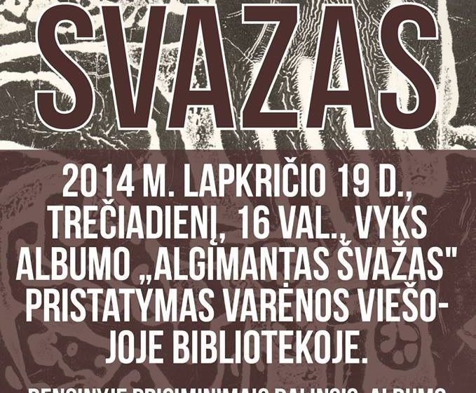  Lapkričio 19-ąją Varėnoje-albumo “Algimantas Švažas” pristatymas