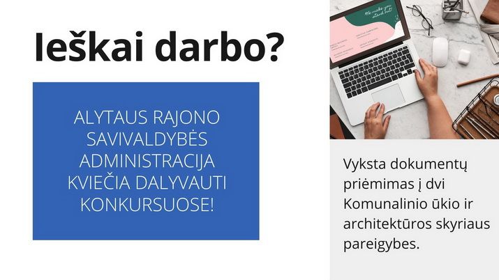  Ieškai darbo? Alytaus rajono savivaldybės administracija kviečia dalyvauti konkursuose!