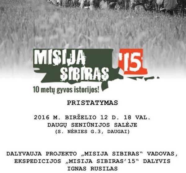  Sekmadienį Dauguose “Misija Sibiras” 10 metų gyvos istorijos pristatymas