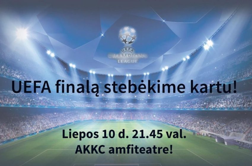  Žiūrėkime futbolo finalą visi kartu AKKC amfiteatre!