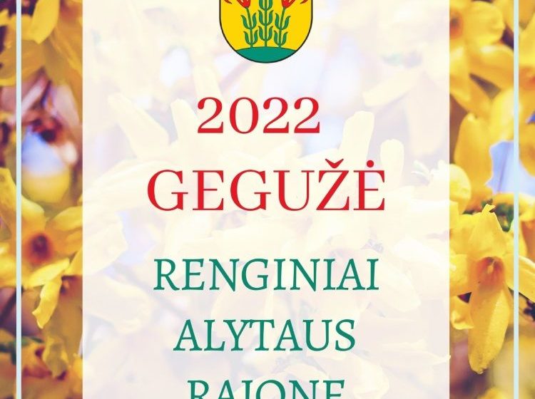  Gegužės mėnesį Alytaus rajone – spektakliai, koncertai, minėjimai