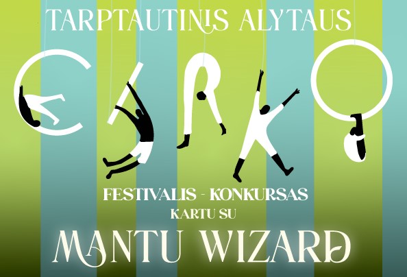  XI-asis tarptautinis Alytaus cirko festivalis su Mantu Wizard