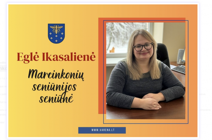  Marcinkonių seniūnijoje darbą pradėjo nauja seniūnė Eglė Ikasalienė