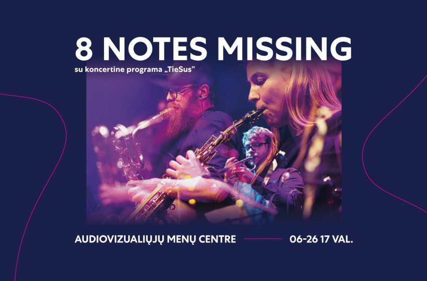  Birželio 26  d. Alytuje – šiuolaikinės muzikos grupė „8 notes missing“ su programa „TieSus“