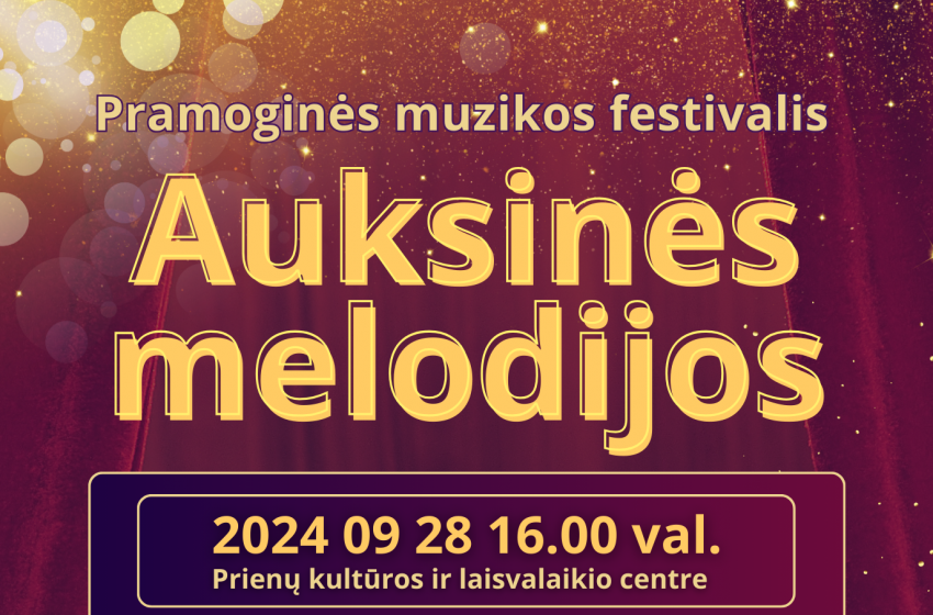  Rugsėjo 28 d. Prienai kviečia į „Auksinių melodijų” festivalį!