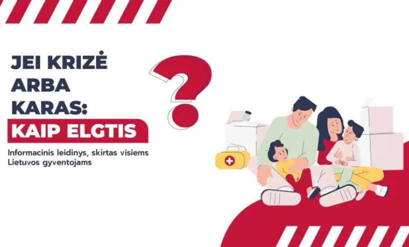  Visuomenei bus pristatytas Informacinis leidinys „Jei krizė ar karas: kaip elgtis?“