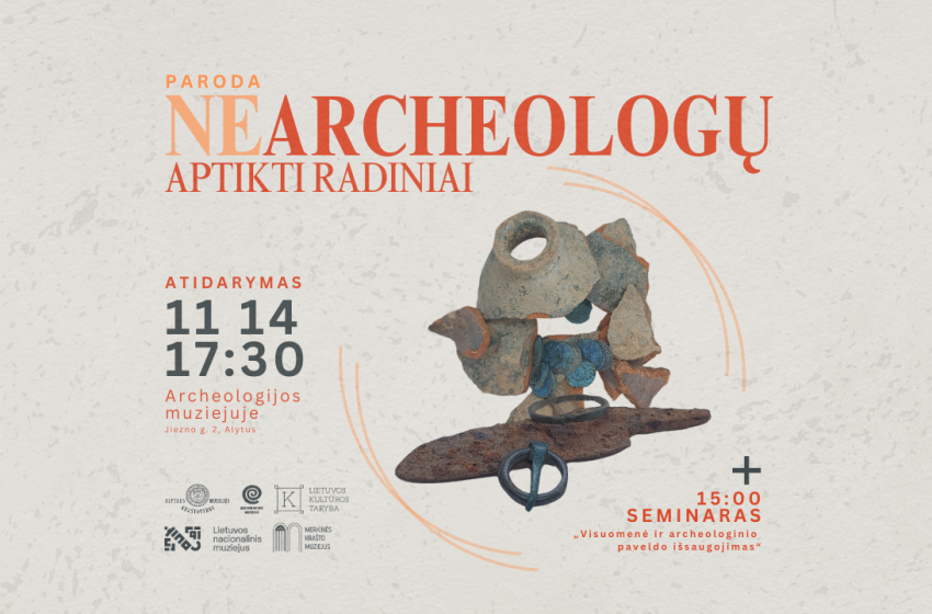  Lapkričio 14 d. Alytuje – „(Ne) archeologų aptikti radiniai“ – pirmą kartą Dzūkijoje šiai temai aktualizuoti parengta paroda (+SEMINARAS)