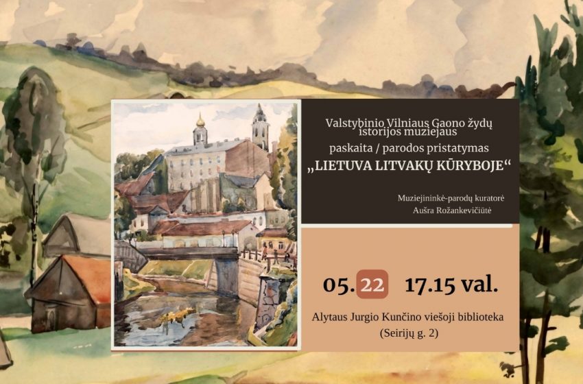 Gegužės 22 d. kviečiame į paskaitą parodą Alytuje – „Lietuva litvakų kūryboje”