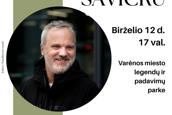 Birželio 12 d. Varėnoje – įkvepiantis susitikimas su Giedriumi Savicku