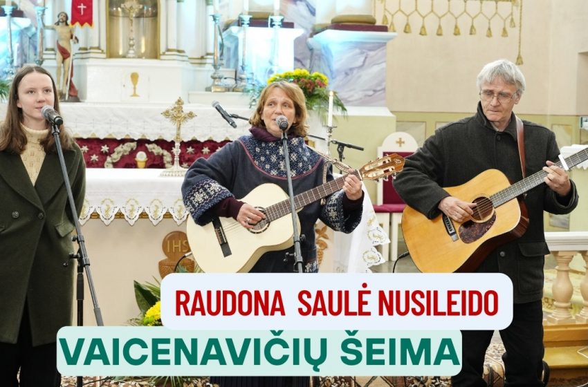 Vaicenavičių šeima – Raudona saulė nusileido (video)