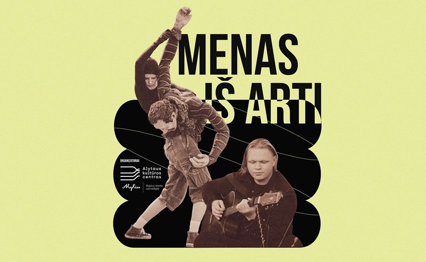  „Meno iš arti“ patirtis Alytuje – jau šį ketvirtadienį, liepos 31 d.