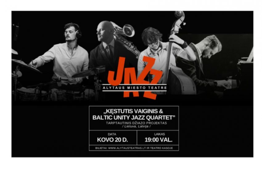  Kovo 20 d. Tarptautinis džiazo vakaras Alytaus teatre: scenoje – Baltijos šalių džiazo meistrai