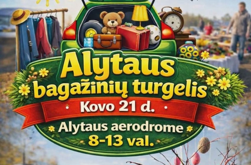  Kovo 21 d. visi kviečiami į Alytaus aerodromo bagažinių turgelį!