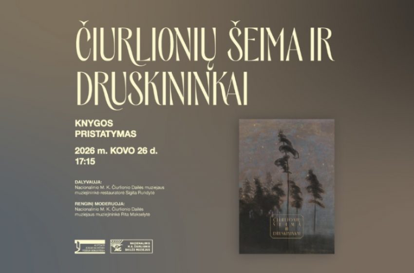  Kovo 26 d. Alytaus J. Kunčino bibliotekoje – knygos „Čiurlionių šeima ir Druskininkai” neįvyks