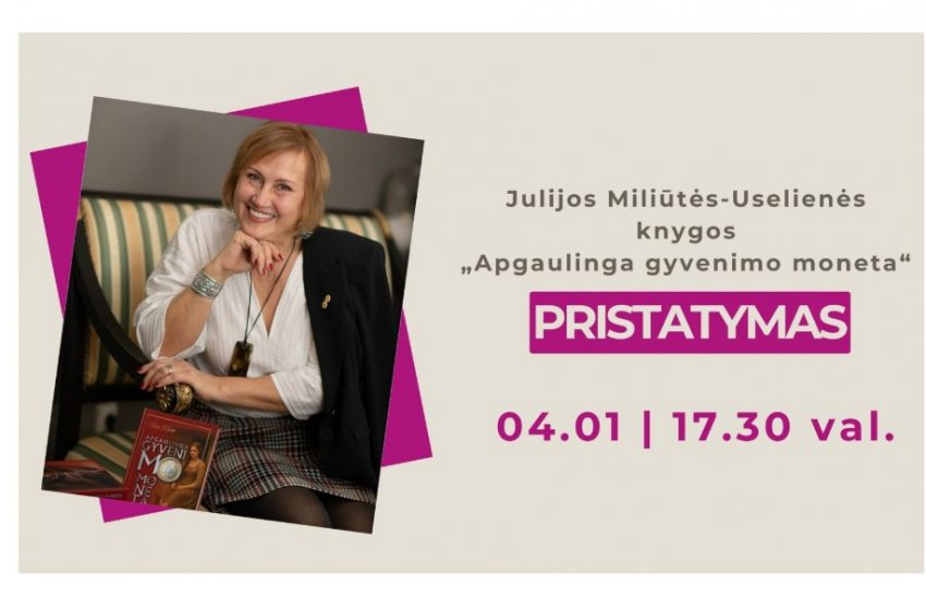  Balandžio 1 d. Alytuje – Julijos Miliūtės romano „Apgaulinga gyvenimo moneta“ pristatymas