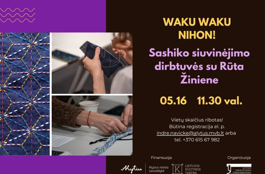  WAKU WAKU NIHON! Gegužės 16 d. Alytuje – Sashiko siuvinėjimo dirbtuvės su Rūta Žiniene