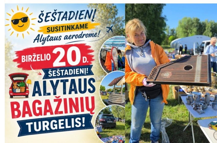  Birželio 20 d. visus kviečia atvykti Alytaus bagažinių turgelis!