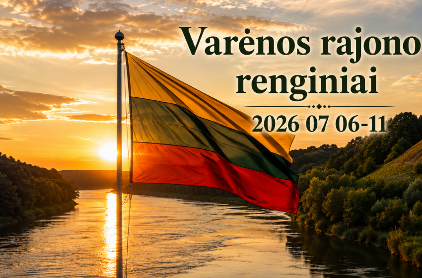  Varėnos rajone – Lietuvos valstybės dienos ir kitų renginių programa