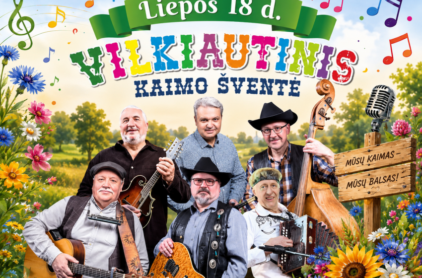  Liepos 18 d. Vilkiautinis kviečia į išskirtinę kaimo šventę „Eteryje – Vilkiautinis: Lai tėviškėj skamba mūsų dainos ir juokas“