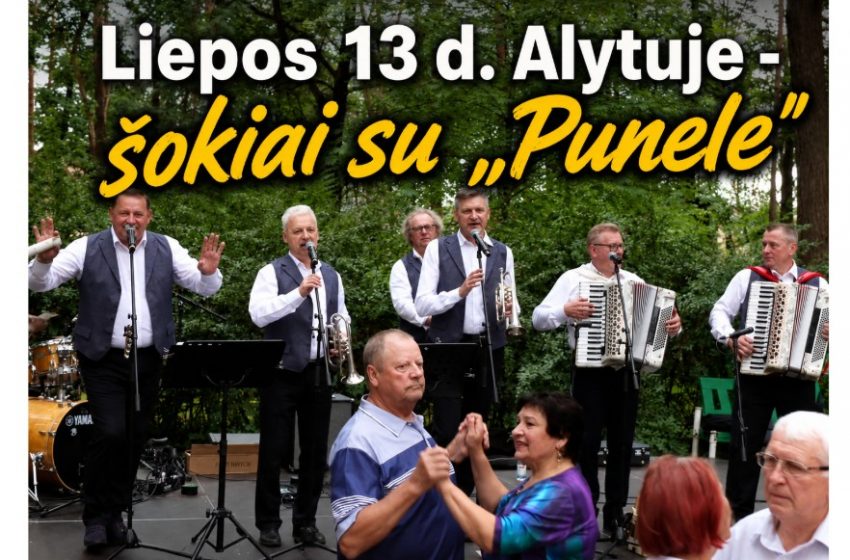  Liepos 13 d. Alytaus miesto parke – vasaros šokių vakaras su kapela „Punelė“