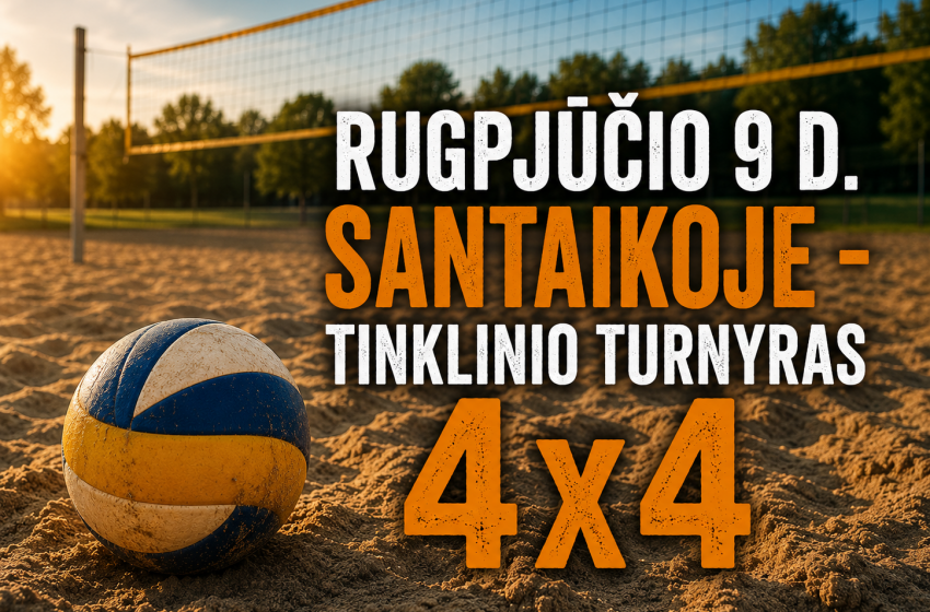  Rugpjūčio 9 d. Santaikoje vyks 4×4 tinklinio turnyras – bendruomenė kviečia registruotis